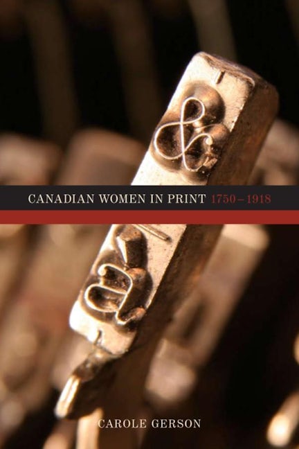 Book cover image for Canadian Women in Print, 1750–1918 ISBN: 9781554583041