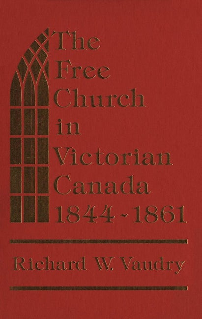 Book cover image for The Free Church in Victorian Canada, 1844-1861 ISBN: 9781554586059