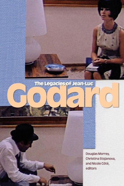 Book cover image for The Legacies of Jean-Luc Godard ISBN: 9781554589203