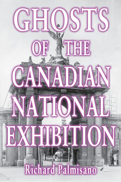 Cover image for Ghosts of the Canadian National Exhibition, isbn: 9781554889747