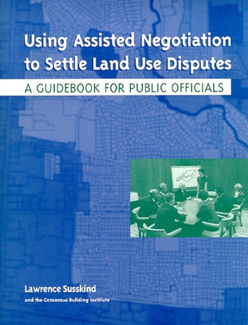 Book cover image for Using Assisted Negotiation to Settle Land Use Disputes ISBN: 9781558441347