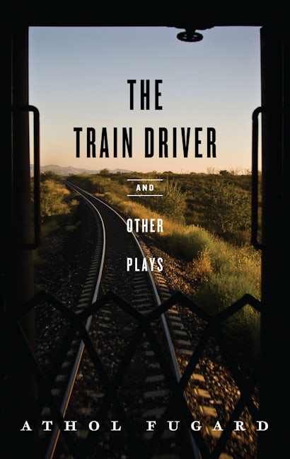 Book cover image for The Train Driver and Other Plays ISBN: 9781559363860