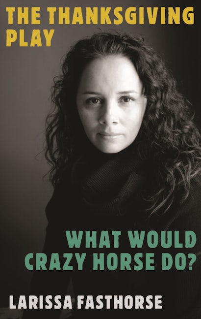 Book cover image for The Thanksgiving Play / What Would Crazy Horse Do? ISBN: 9781559369619