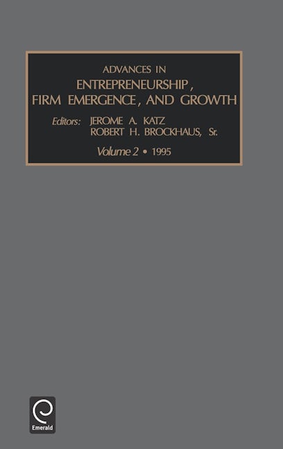 Book cover image for Advances in Entrepreneurship, Firm Emergence and Growth ISBN: 9781559387132