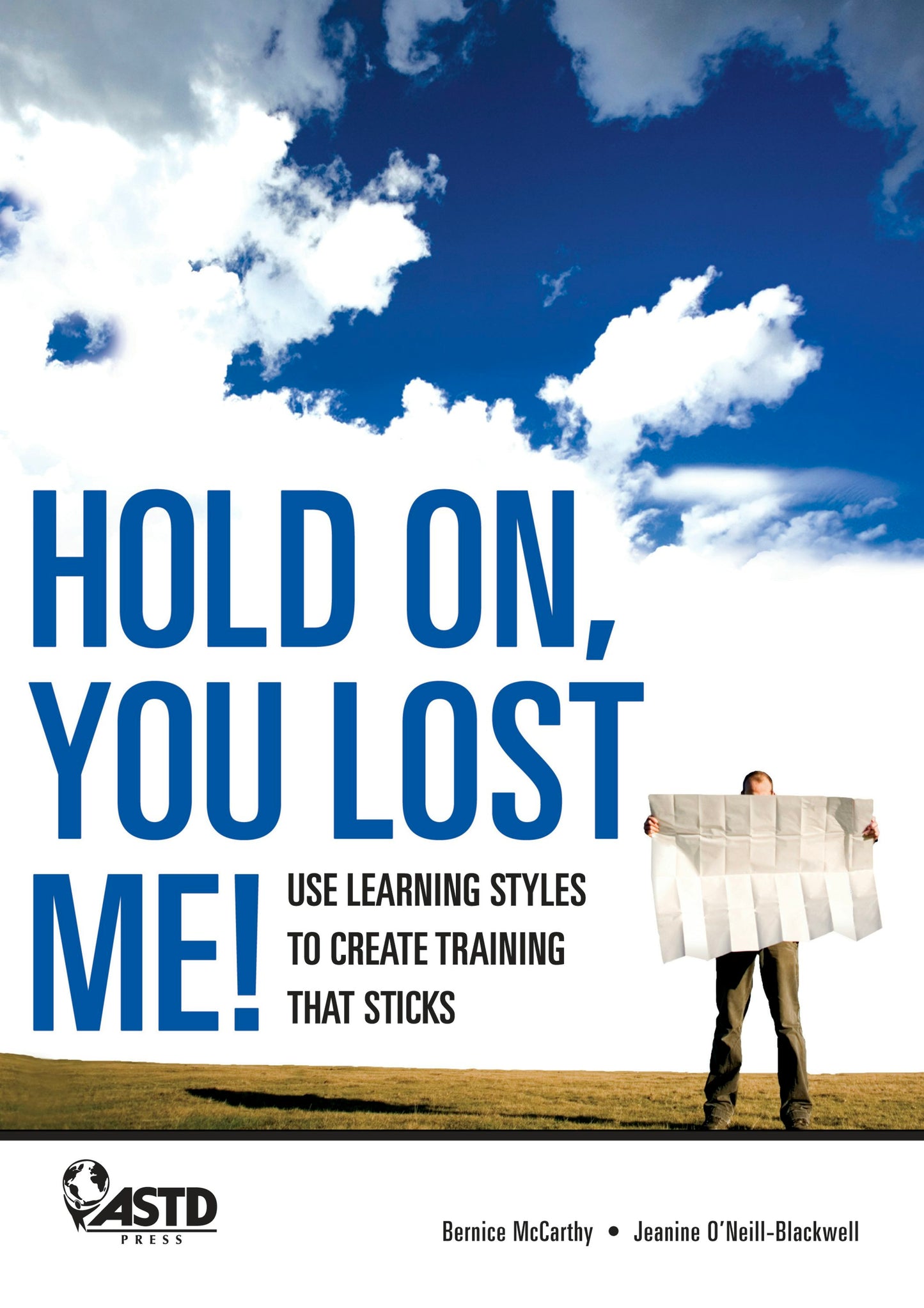 Book cover image for Hold On, You Lost Me: Use Learning Styles to Create Training That Sticks ISBN: 9781562864972