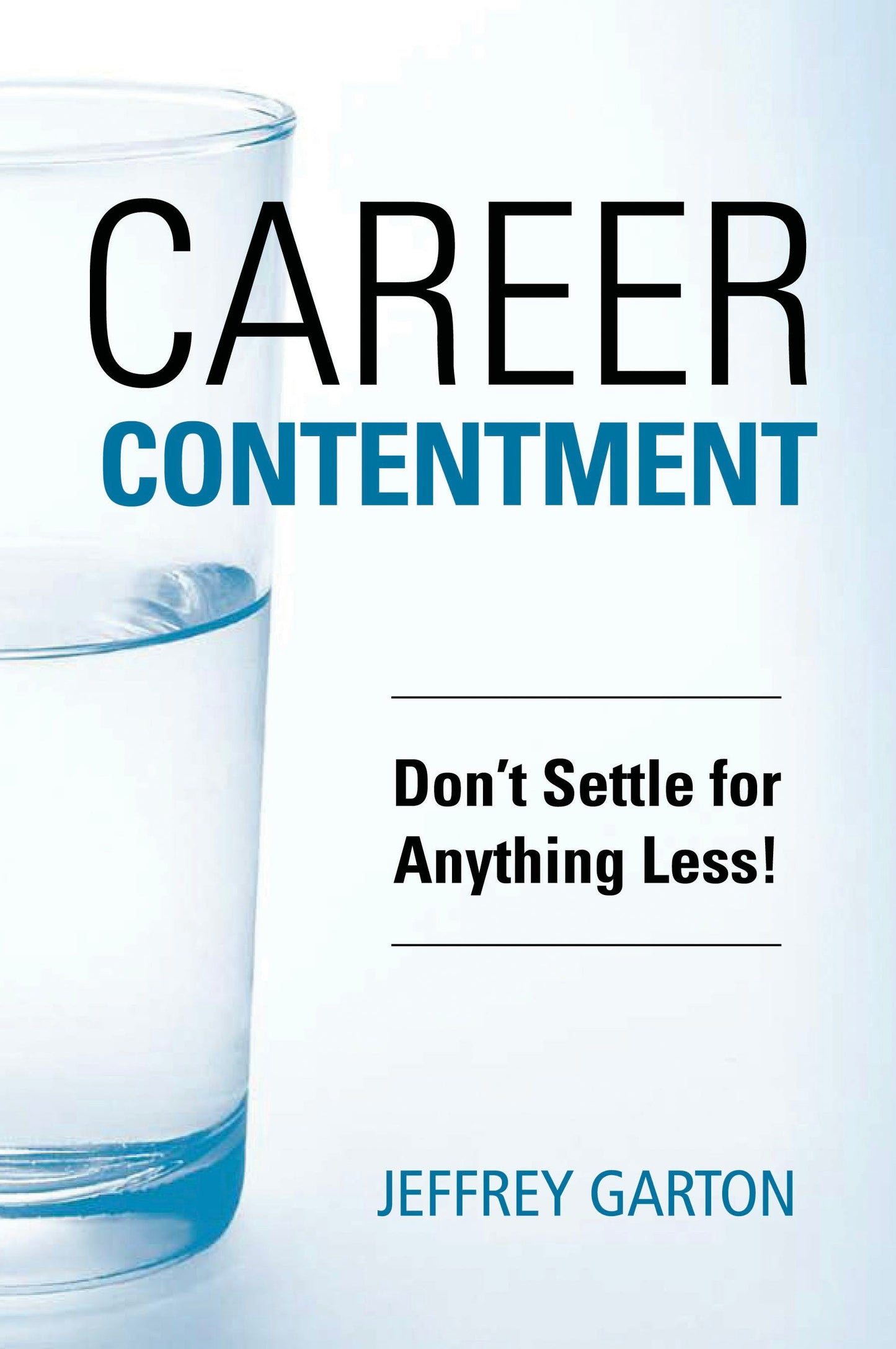 Book cover image for Career Contentment: Don't Settle for Anything Less! ISBN: 9781562865061