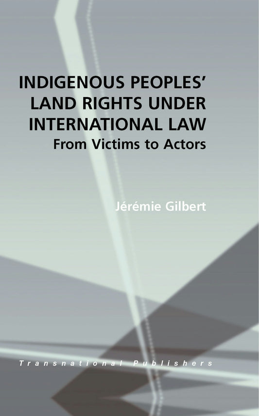 Indigenous Peoples' Land Rights under International Law