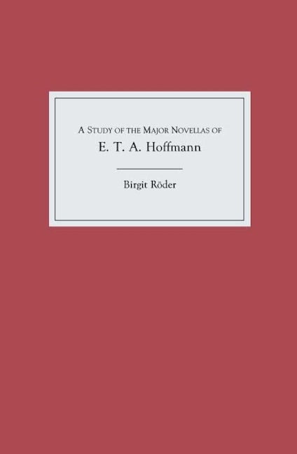 Book cover image for A Study of the Major Novellas of E.T.A. Hoffmann ISBN: 9781571132710