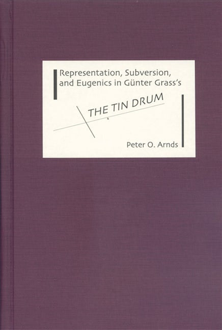 Book cover image for Representation, Subversion, and Eugenics in Günter Grass's The Tin Drum ISBN: 9781571132871
