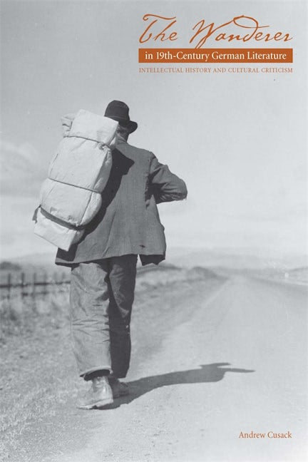 Book cover image for The Wanderer in Nineteenth-Century German Literature ISBN: 9781571133861