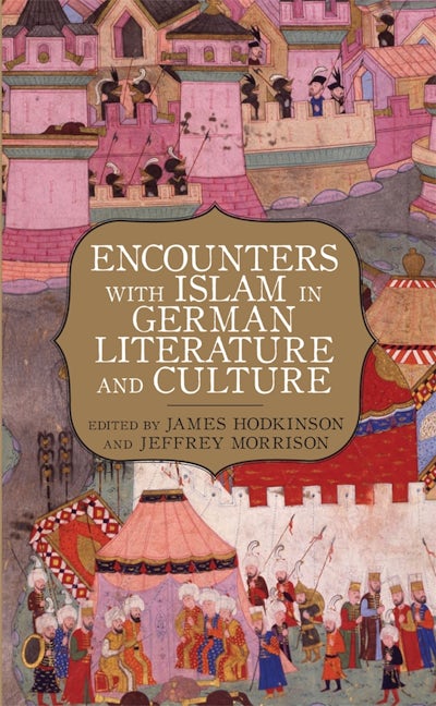Book cover image for Encounters with Islam in German Literature and Culture ISBN: 9781571134196