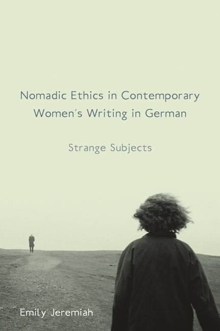 Book cover image for Nomadic Ethics in Contemporary Women's Writing in German ISBN: 9781571135360