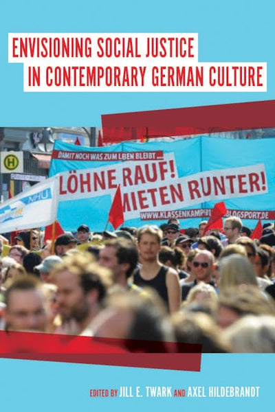 Envisioning Social Justice in Contemporary German Culture
