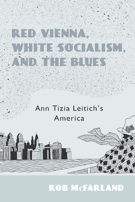 Book cover image for Red Vienna, White Socialism, and the Blues ISBN: 9781571139368