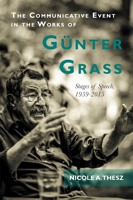 Book cover image for The Communicative Event in the Works of Günter Grass ISBN: 9781571139566