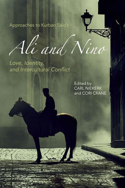 Approaches to Kurban Said's <I>Ali and Nino</I>