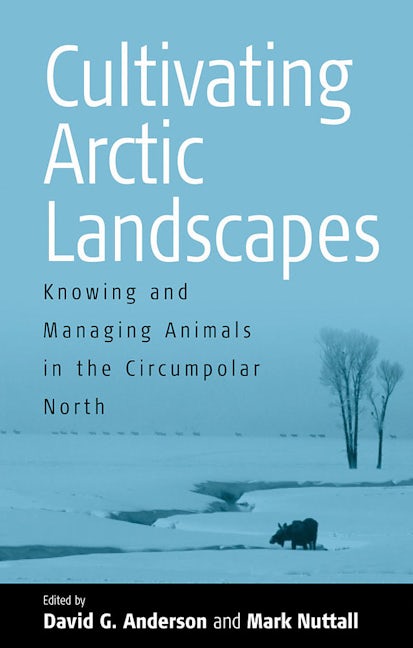 Book cover image for Cultivating Arctic Landscapes ISBN: 9781571815750