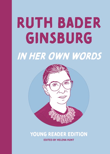 Book cover image for Ruth Bader Ginsburg: In Her Own Words: Young Reader Edition ISBN: 9781572843134