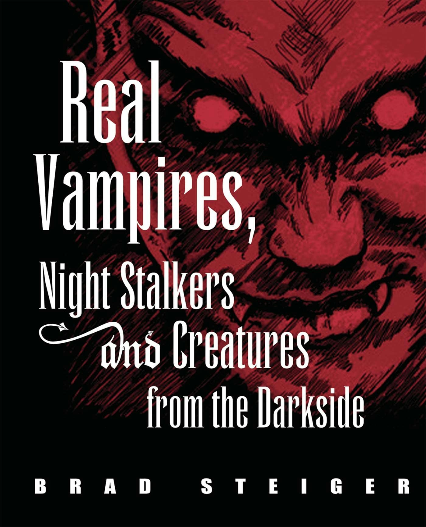 Book cover image for Real Vampires, Night Stalkers and Creatures from the Darkside ISBN: 9781578592869