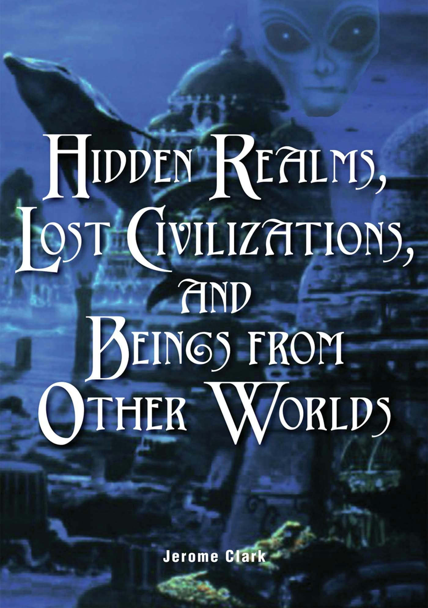 Book cover image for Hidden Realms, Lost Civilizations, and Beings from Other Worlds ISBN: 9781578593408