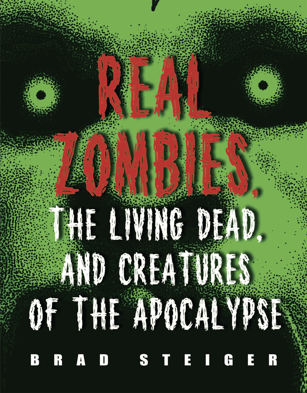 Book cover image for Real Zombies, the Living Dead, and Creatures of the Apocalypse ISBN: 9781578593415