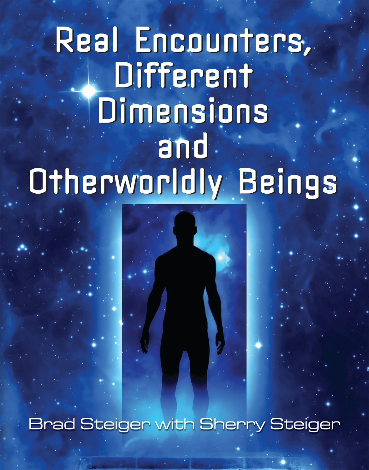 Book cover image for Real Encounters, Different Dimensions and Otherworldy Beings ISBN: 9781578594559
