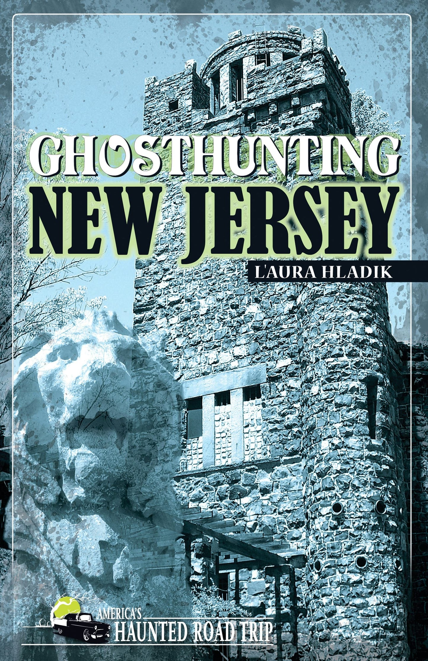 Book cover image for Ghosthunting New Jersey ISBN: 9781578603268