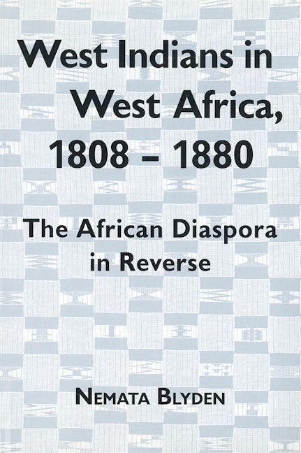 Book cover image for West Indians in West Africa, 1808-1880 ISBN: 9781580460460