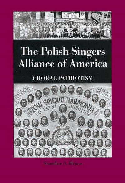 The Polish Singers Alliance of America 1888-1998