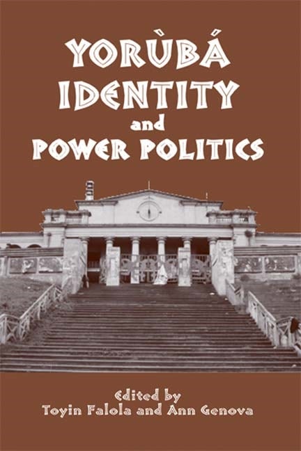 Book cover image for Yorùbá Identity and Power Politics ISBN: 9781580462198