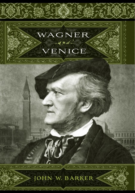 Book cover image for Wagner and Venice ISBN: 9781580462884