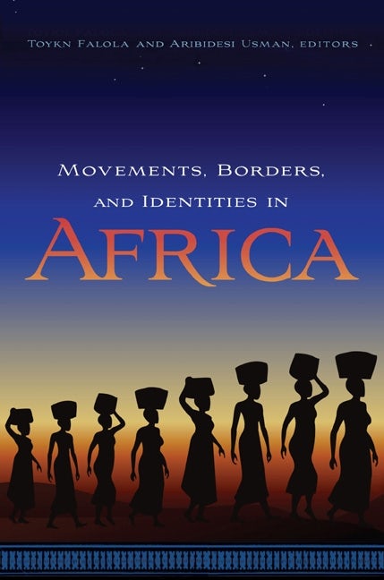 Book cover image for Movements, Borders, and Identities in Africa ISBN: 9781580462969