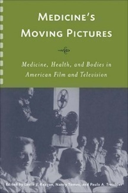 Book cover image for Medicine's Moving Pictures ISBN: 9781580463065