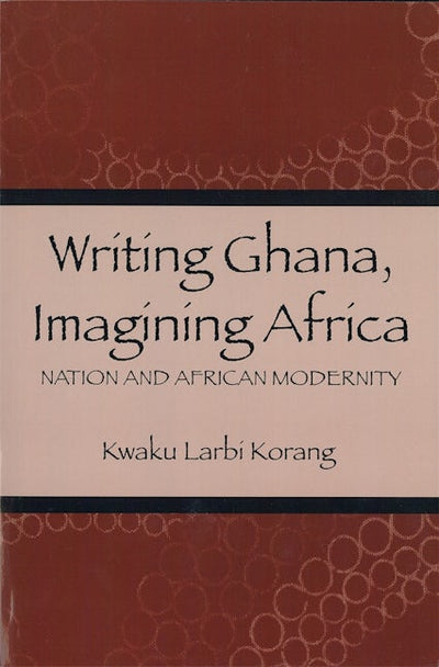 Writing Ghana, Imagining Africa