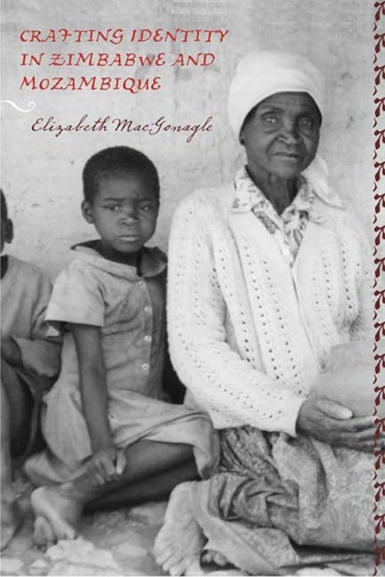 Book cover image for Crafting Identity in Zimbabwe and Mozambique ISBN: 9781580463652