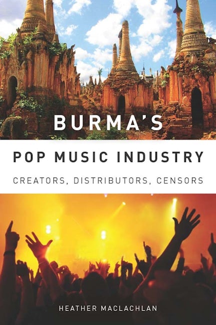 Book cover image for Burma's Pop Music Industry ISBN: 9781580464710