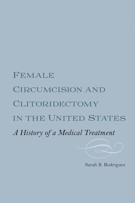 Book cover image for Female Circumcision and Clitoridectomy in the United States ISBN: 9781580464987