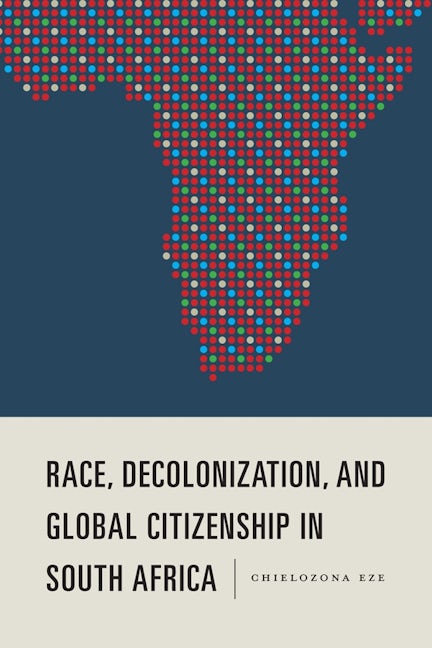 Book cover image for Race, Decolonization, and Global Citizenship in South Africa ISBN: 9781580469333