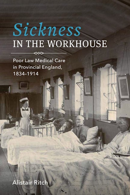 Book cover image for Sickness in the Workhouse ISBN: 9781580469753