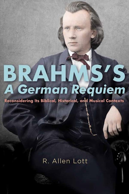 Book cover image for Brahms's A German Requiem ISBN: 9781580469869