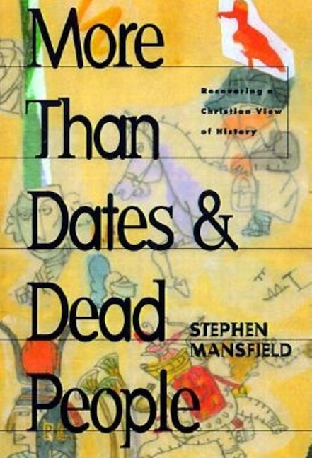 Book cover image for More Than Dates and Dead People ISBN: 9781581821185