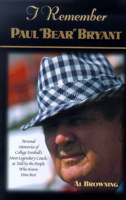 Book cover image for I Remember Paul "Bear" Bryant ISBN: 9781581821598