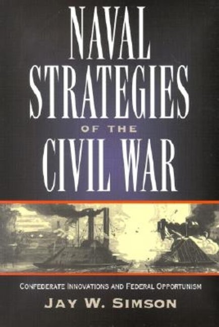 Book cover image for Naval Strategies in the Civil War ISBN: 9781581821956