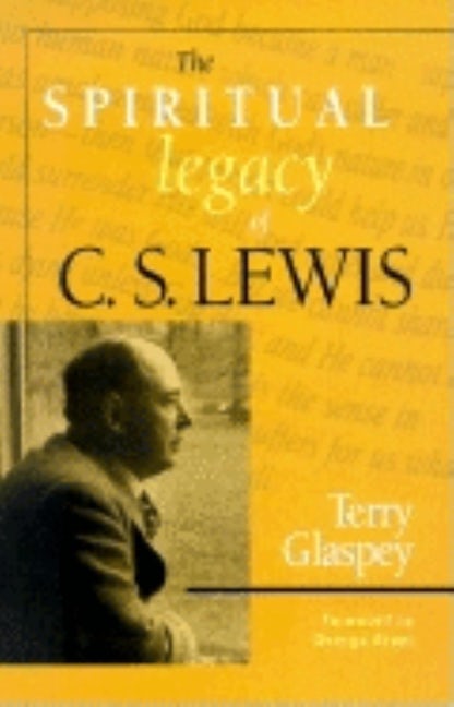Book cover image for The Spiritual Legacy of C.S. Lewis ISBN: 9781581822168