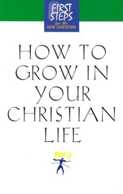 Book cover image for How to Grow in Your Christian Life ISBN: 9781581823073
