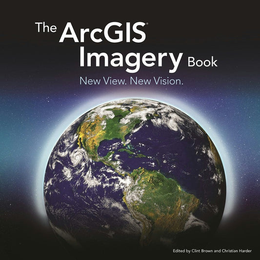 The ArcGIS Imagery Book