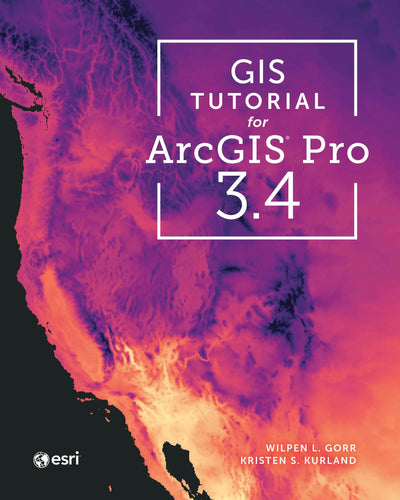 Cover image for GIS Tutorial for ArcGIS Pro 3.4, isbn: 9781589488175