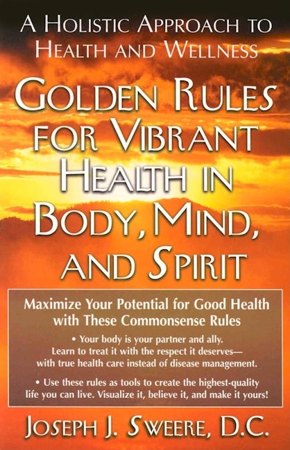 Book cover image for Golden Rules for Vibrant Health in Body, Mind, and Spirit ISBN: 9781591200772