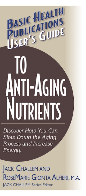 Book cover image for User's Guide to Anti-Aging Nutrients ISBN: 9781591200932