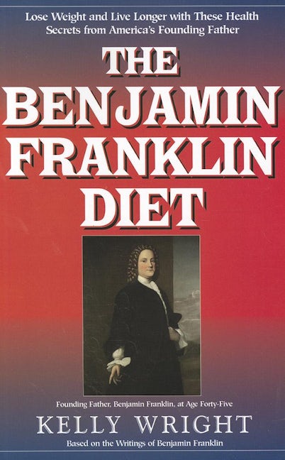 Book cover image for The Benjamin Franklin Diet ISBN: 9781591203018